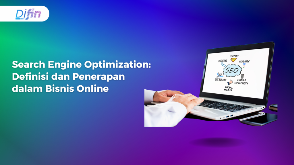 Search Engine Optimization: Definisi dan Penerapan dalam Bisnis Online