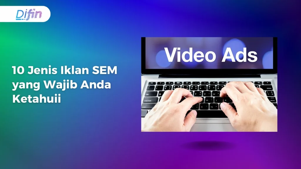 10 Jenis Iklan SEM yang Wajib Anda Ketahui