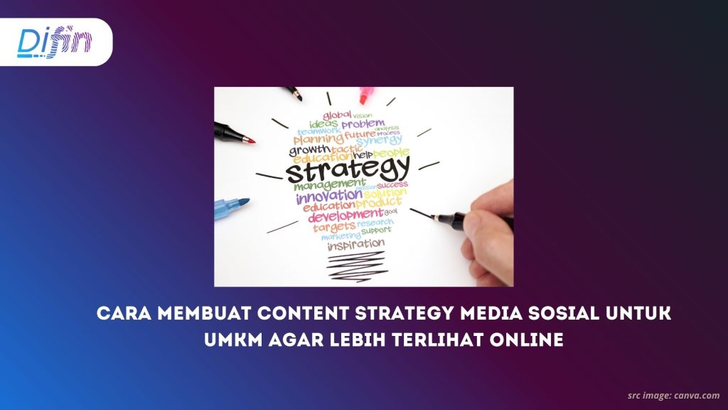 Cara Membuat Content Strategy Media Sosial untuk UMKM agar Lebih Terlihat Online