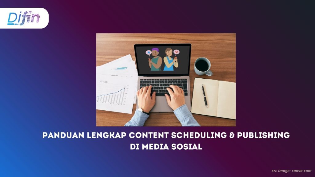 Panduan Lengkap Content Scheduling & Publishing di Media Sosial