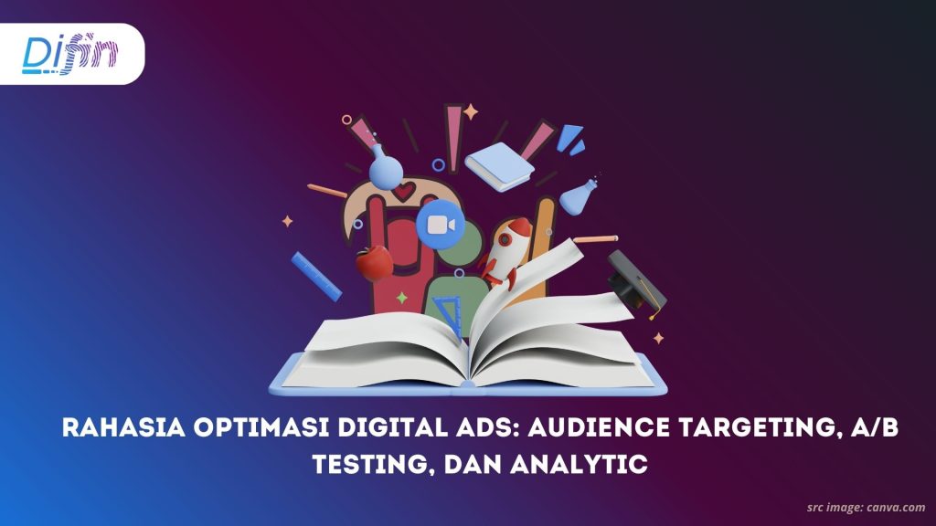 Rahasia Optimasi Digital Ads_ Audience Targeting, A_B Testing, dan Analytic