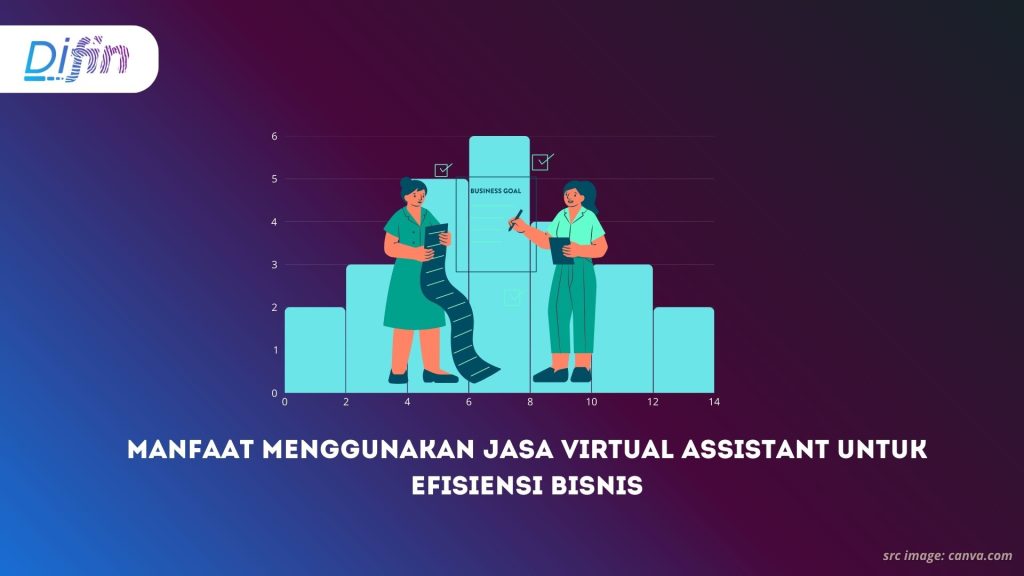 Manfaat Menggunakan Jasa Virtual Assistant untuk Efisiensi Bisnis