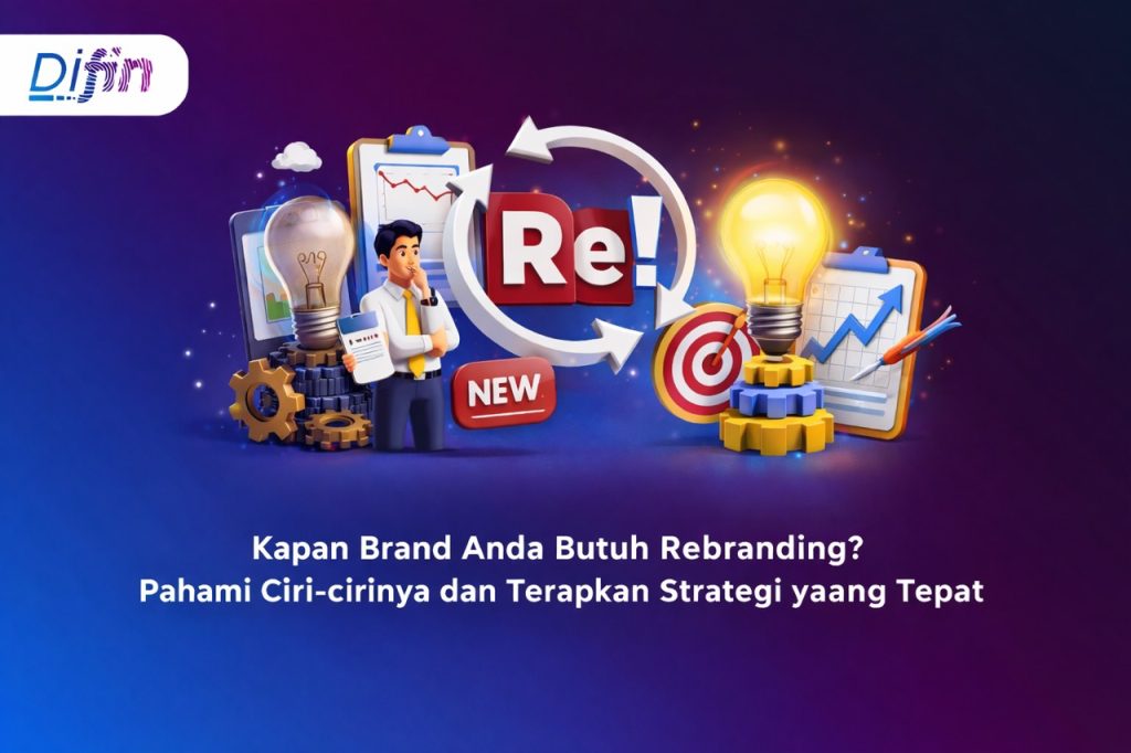 Kapan Brand Anda Butuh Rebranding? Pahami Ciri-cirinya dan Terapkan Strategi yang Tepat